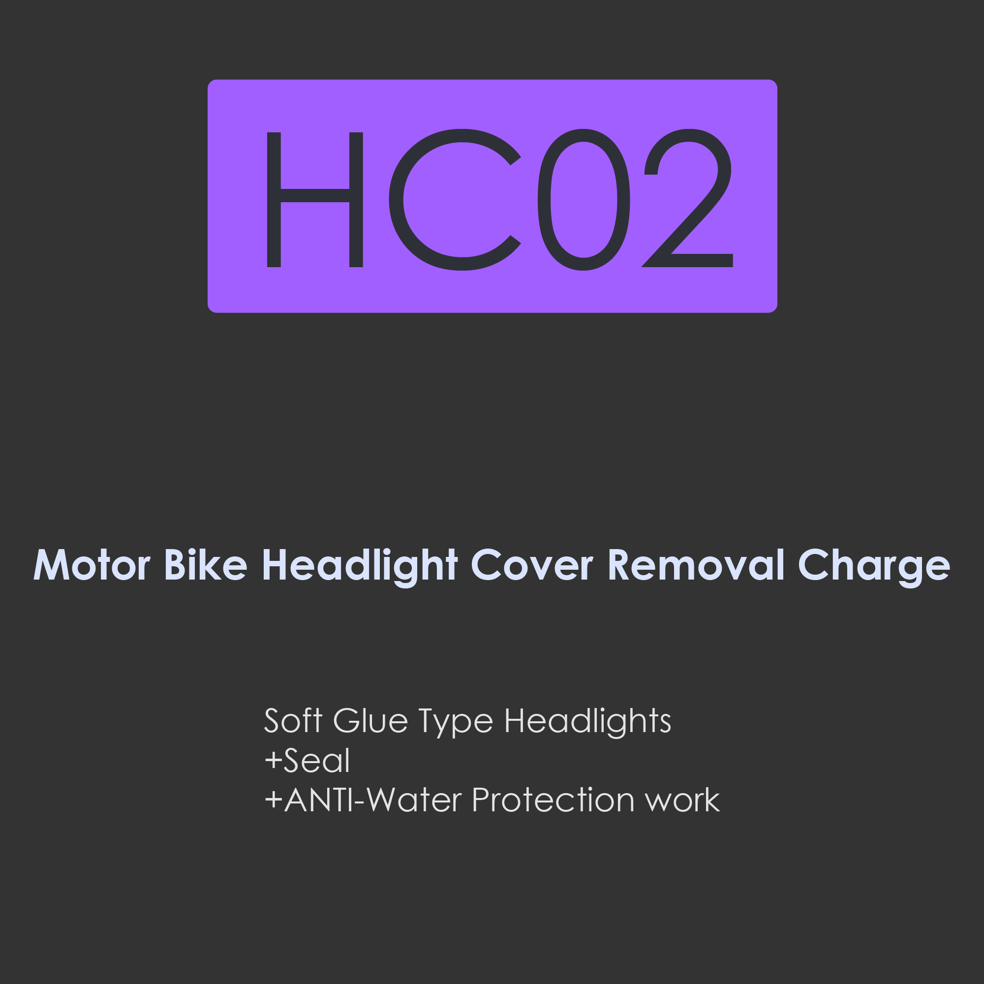 HC02-Motor bike headlight removal charge for soft glue type headlights+seal+anti-water protection work