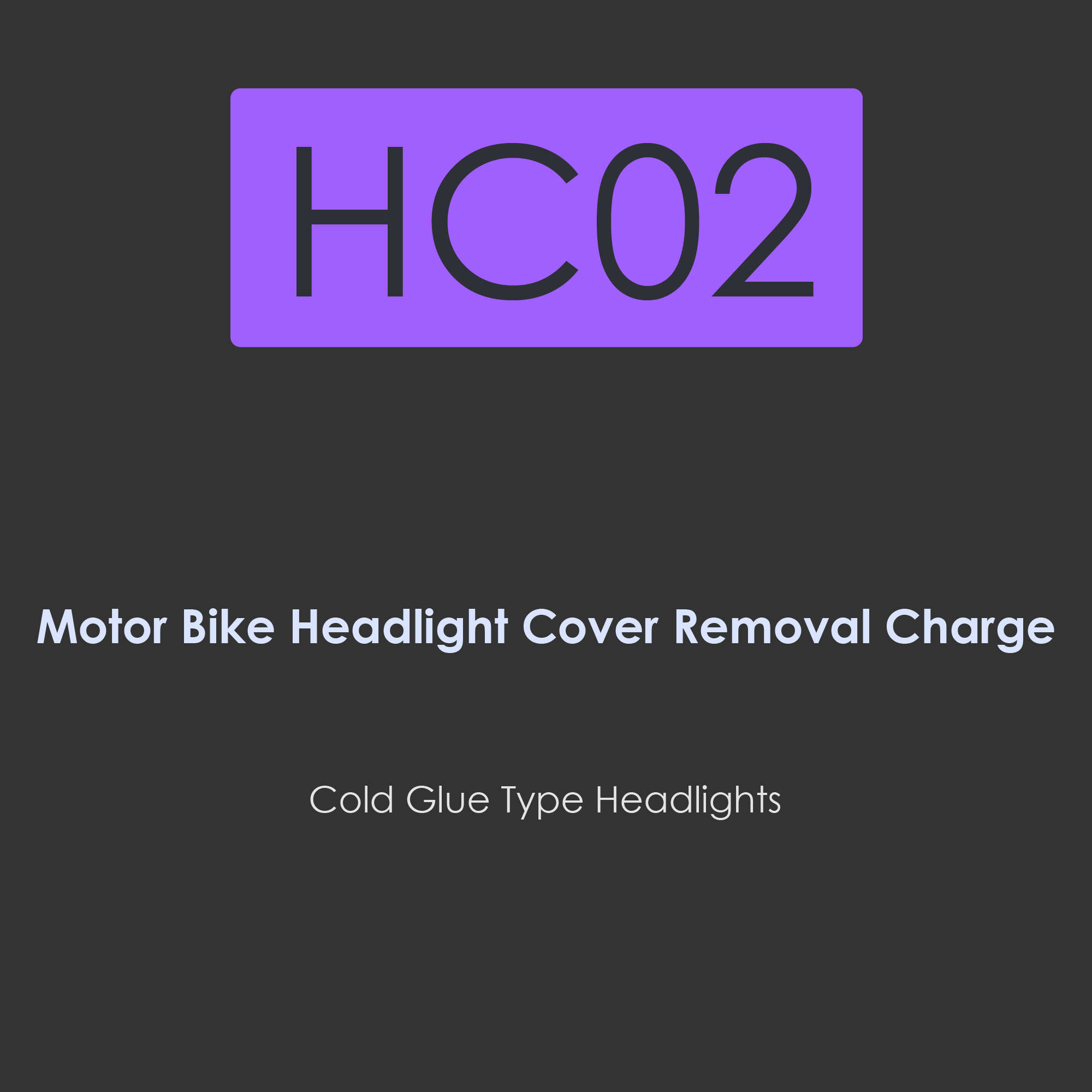 HC02-Motor bike headlight removal charge for cold glue type headlights