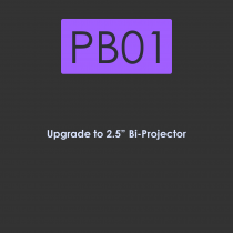 PB01-Upgrade to 2.5 inch BI-Projector