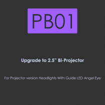 PB01-Upgrade to 2.5 inch BI-Projector for Projector version headlights with Guide LED Angel-Eye