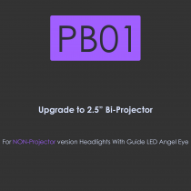PB01-Upgrade to 2.5 inch BI-Projector for Non-Projector version headlights with Guide LED Angel-Eye