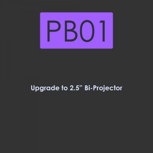PB01-Upgrade to 2.5 inch BI-Projector