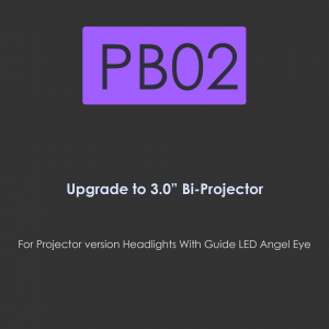PB02-Upgrade to 3 inch BI-Projector for Projector version headlights with Guide LED Angel-Eye